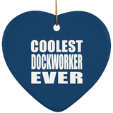 Coolest Dockworker Ever - Heart Ornament