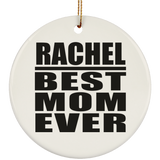 Rachel Best Mom Ever - Circle Ornament