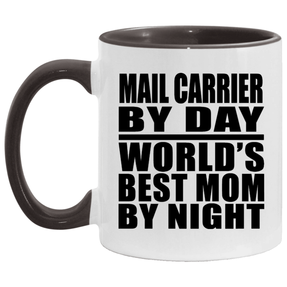 Mail Carrier By Day World's Best Mom By Night - 11oz Accent Mug Black