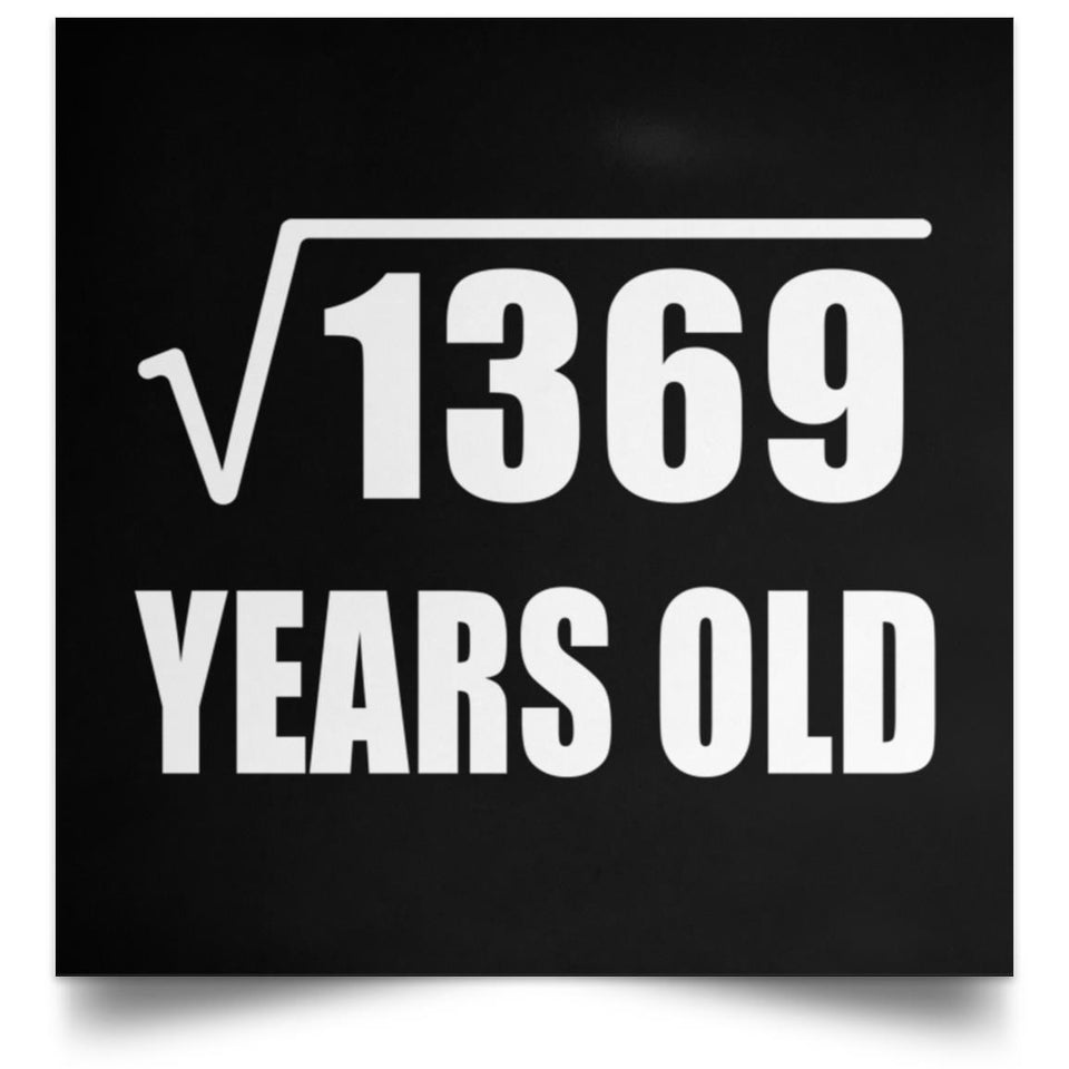 37th Birthday Square Root of 1369 Years Old - Poster Square