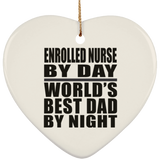 Enrolled Nurse By Day World's Best Dad By Night - Heart Ornament