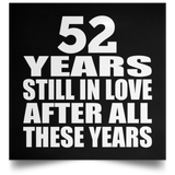 52nd Anniversary 52 Years Still In Love After These Years - Poster Square