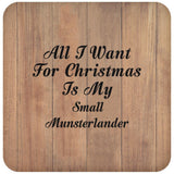 All I Want For Christmas Is My Small Munsterlander - Drink Coaster C