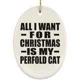 All I Want For Christmas Is My Perfold Cat - Oval Ornament