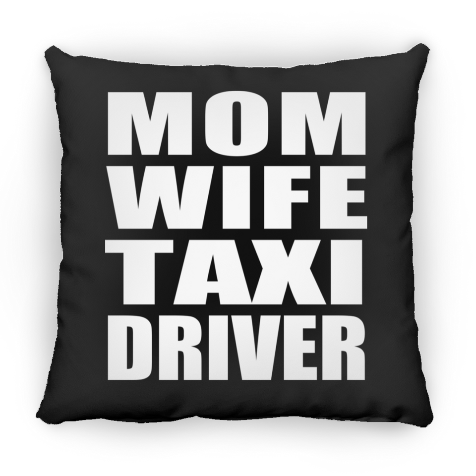 Mom Wife Taxi Driver - Throw Pillow Black