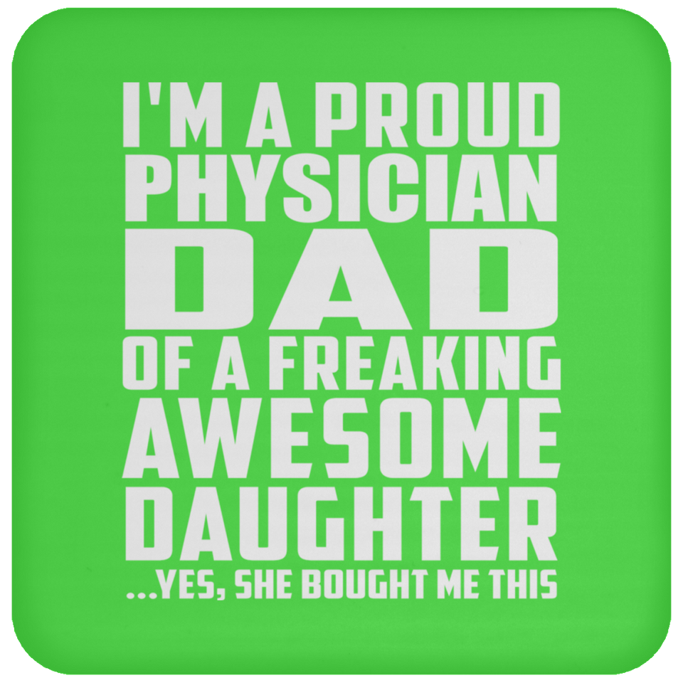Proud Physician Dad Of Awesome Daughter - Drink Coaster