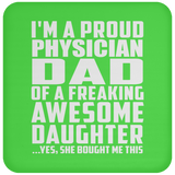 Proud Physician Dad Of Awesome Daughter - Drink Coaster