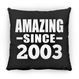 21st Birthday Amazing Since 2003 - Throw Pillow Black