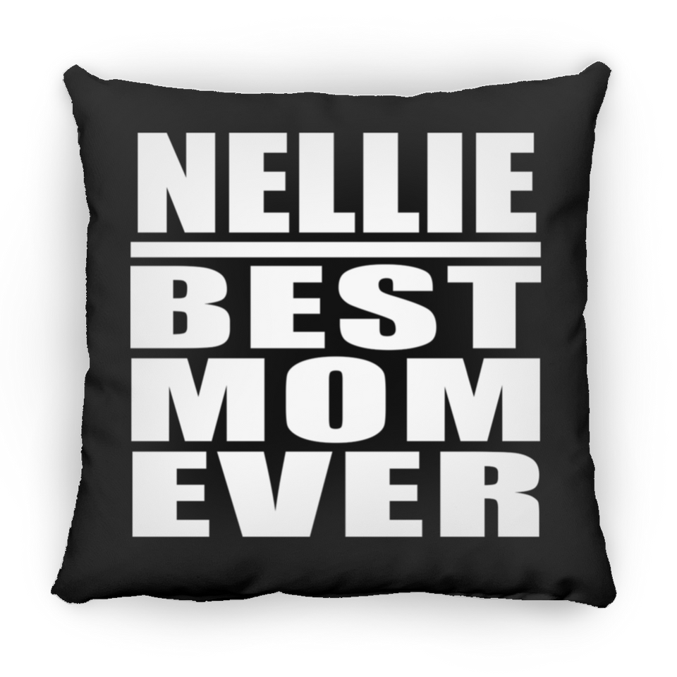 Nellie Best Mom Ever - Throw Pillow Black
