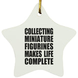 Collecting Miniature Figurines Makes Life Complete - Star Ornament