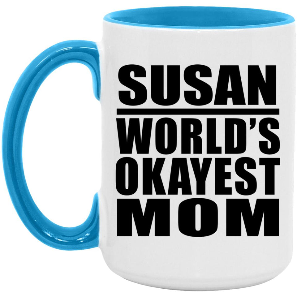 Susan World's Okayest Mom - 15oz Accent Mug Blue