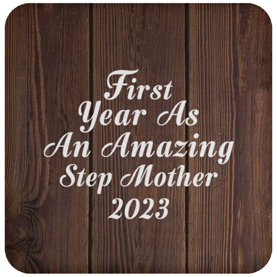First Year As An Amazing Step Mother 2023 - Drink Coaster D