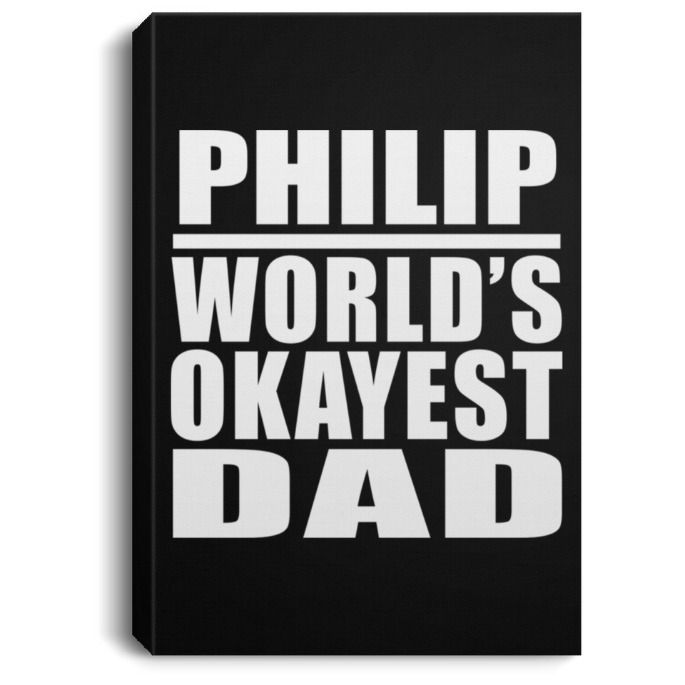 Philip World's Okayest Dad - Canvas Portrait