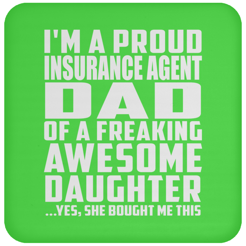 Proud Insurance Agent Dad Of Awesome Daughter - Drink Coaster