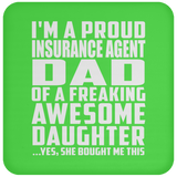 Proud Insurance Agent Dad Of Awesome Daughter - Drink Coaster