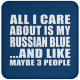 All I Care About Is My Russian Blue - Drink Coaster