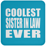 Coolest Sister In Law Ever - Drink Coaster
