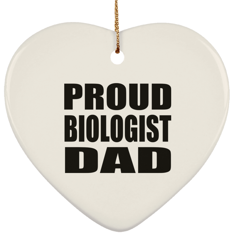 Proud Biologist Dad - Heart Ornament