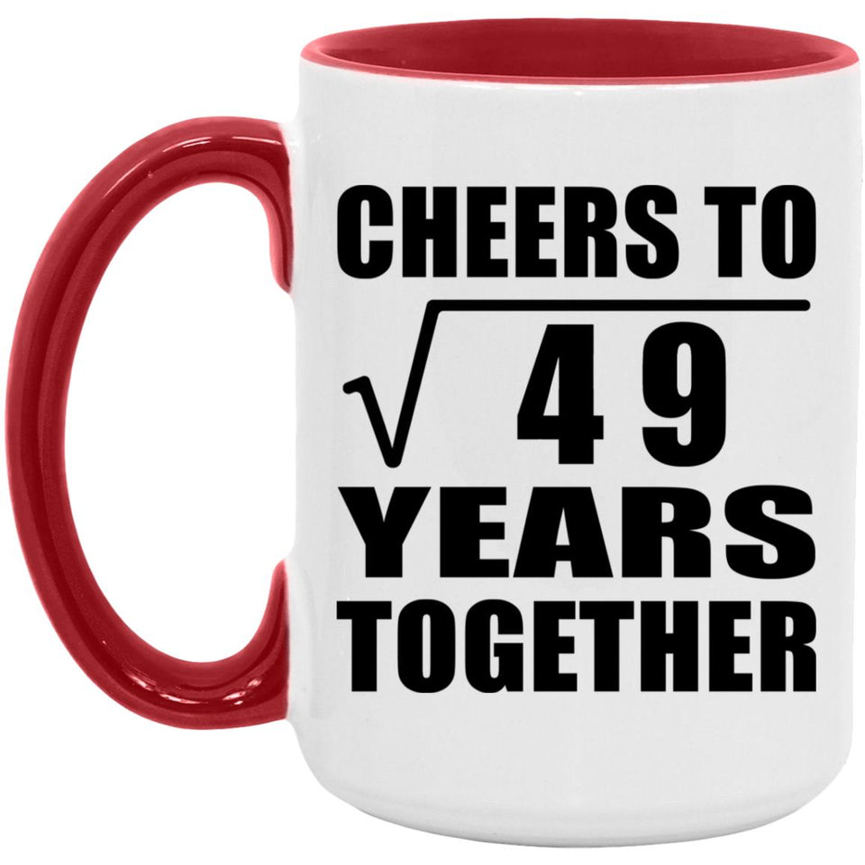 7th Anniversary Cheers To Square Root of 49 Years Together - 15oz Accent Mug Red