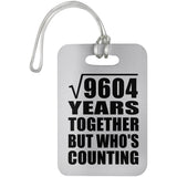 98th Anniversary Square Root of 9604 Years Who's Counting - Luggage Bag Tag