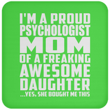 Proud Psychologist Mom Of Awesome Daughter - Drink Coaster