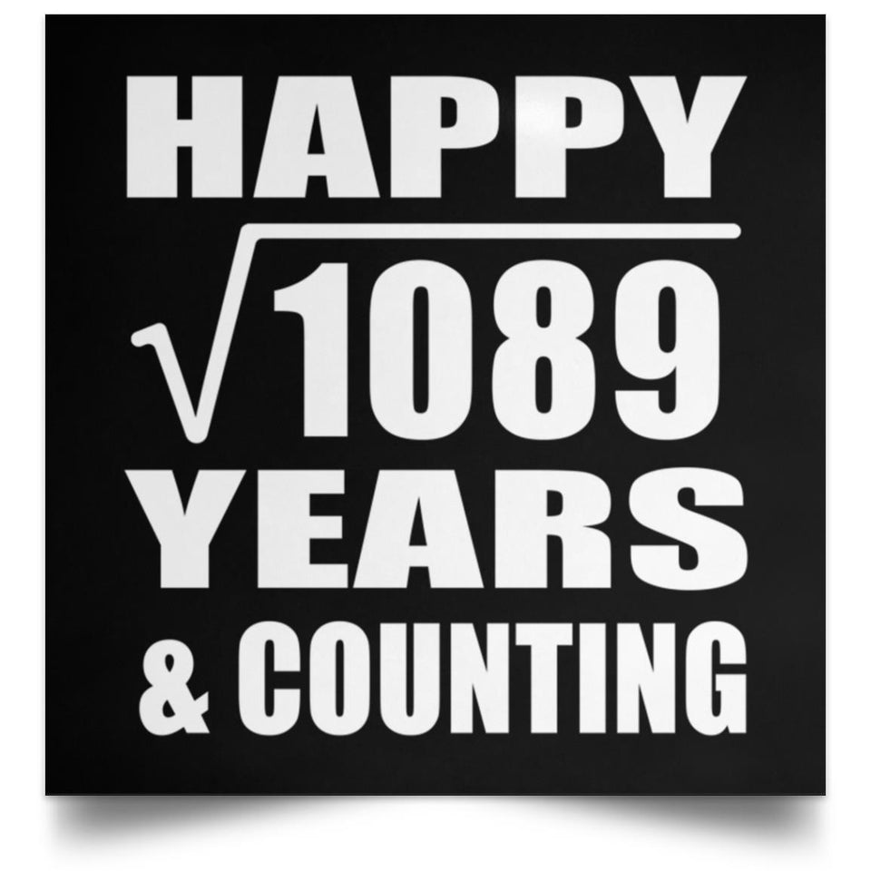 Happy 33rd Anniversary Square Root of 1089 Years & Counting - Poster Square
