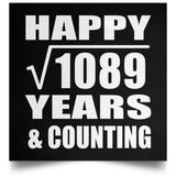 Happy 33rd Anniversary Square Root of 1089 Years & Counting - Poster Square