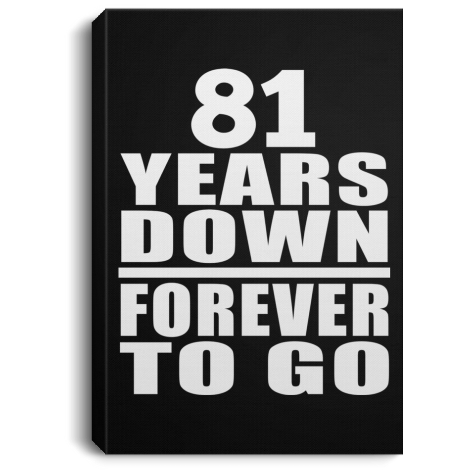 81st Anniversary 81 Years Down Forever to Go - Canvas Portrait