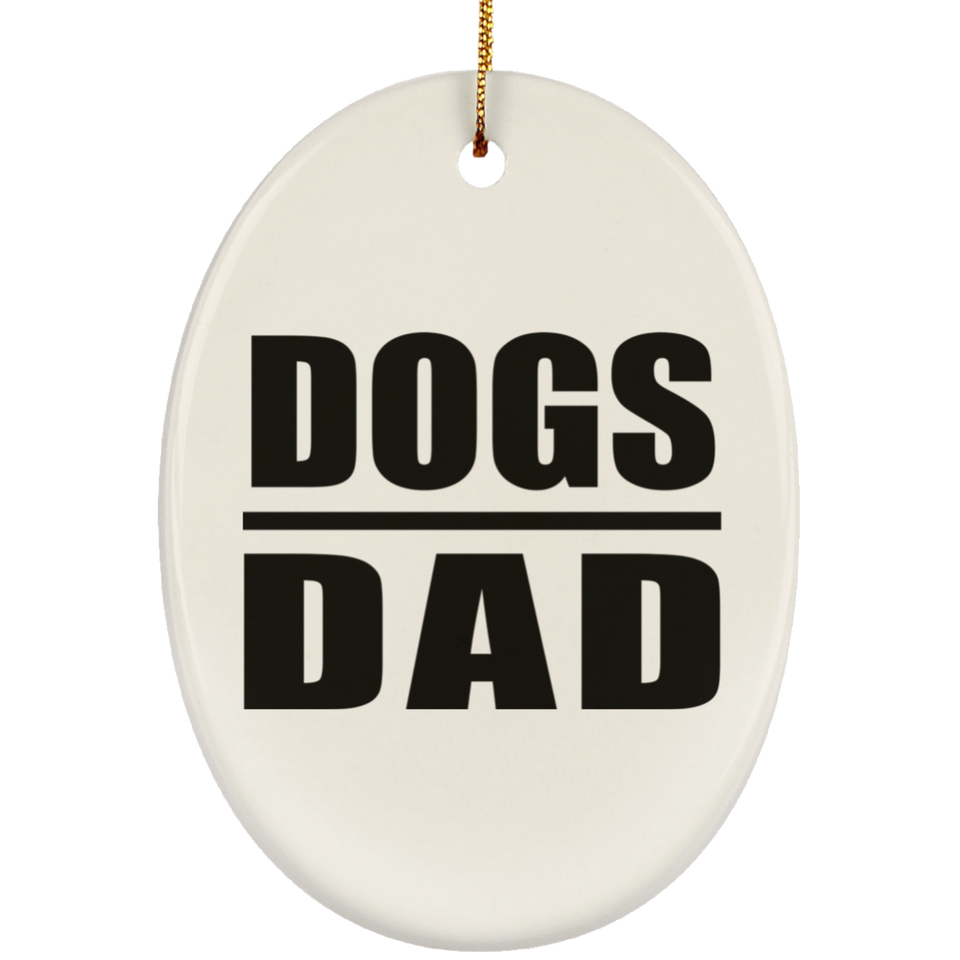 Dogs Dad - Oval Ornament
