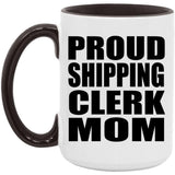 Proud Shipping Clerk Mom - 15oz Accent Mug Black