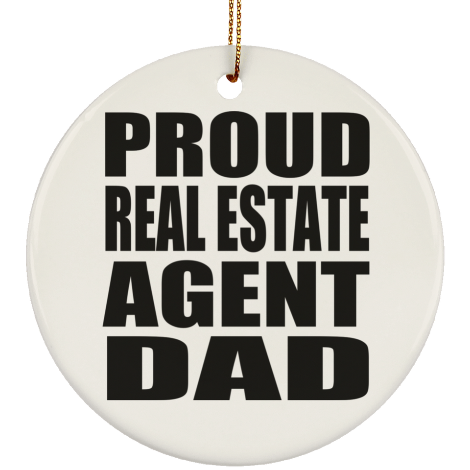 Proud Real Estate Agent Dad - Circle Ornament