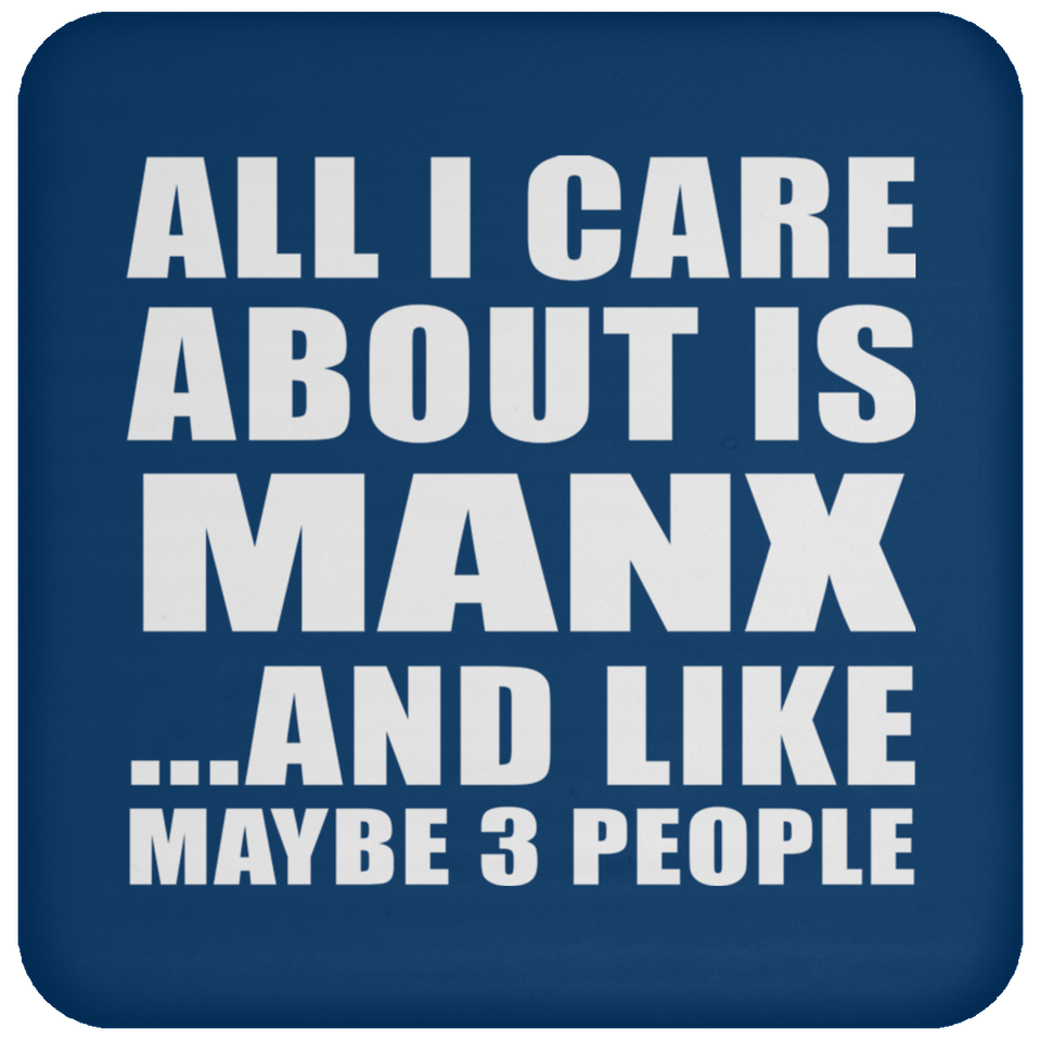 All I Care About Is Manx - Drink Coaster
