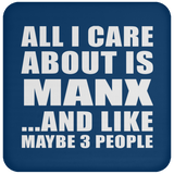 All I Care About Is Manx - Drink Coaster
