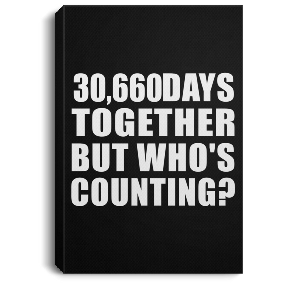 84th Anniversary 30,660 Days Together But Who's Counting - Canvas Portrait