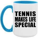 Tennis Makes Life Special - 15oz Accent Mug Blue