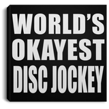 World's Okayest Disc Jockey - Canvas Square