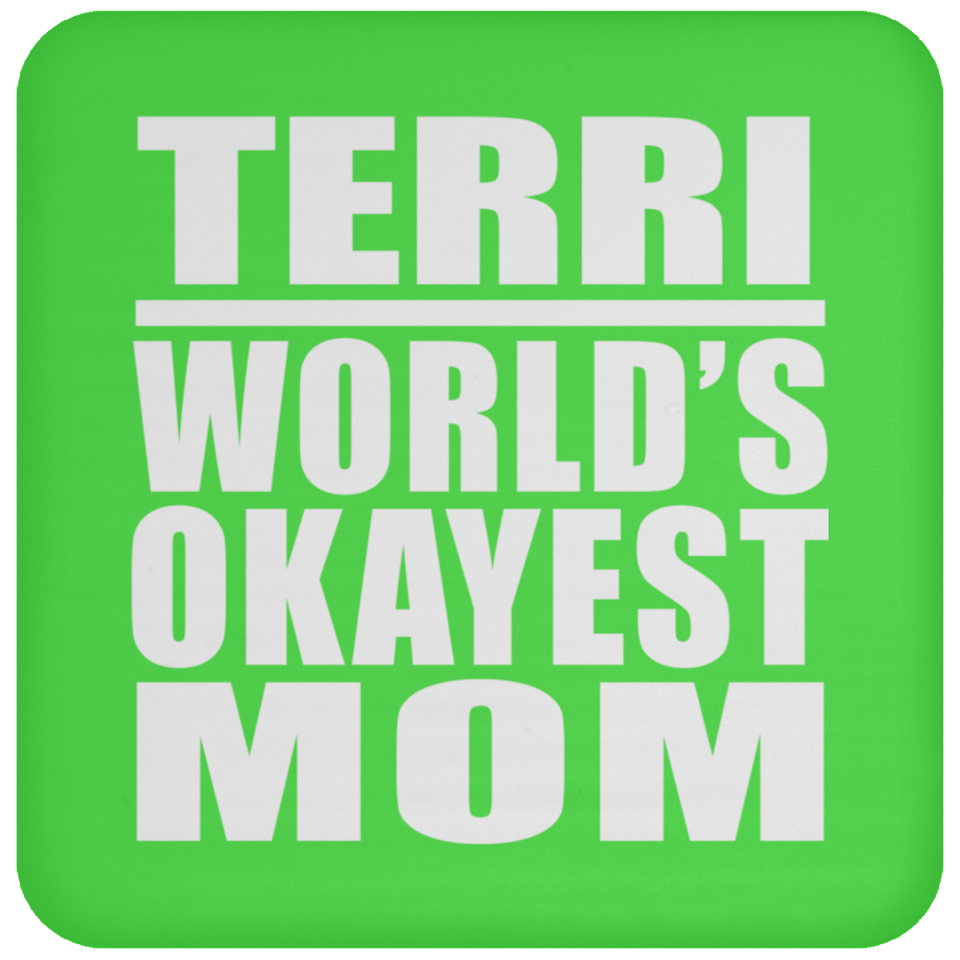 Terri World's Okayest Mom - Drink Coaster