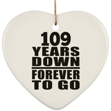 109th Anniversary 109 Years Down Forever to Go - Heart Ornament