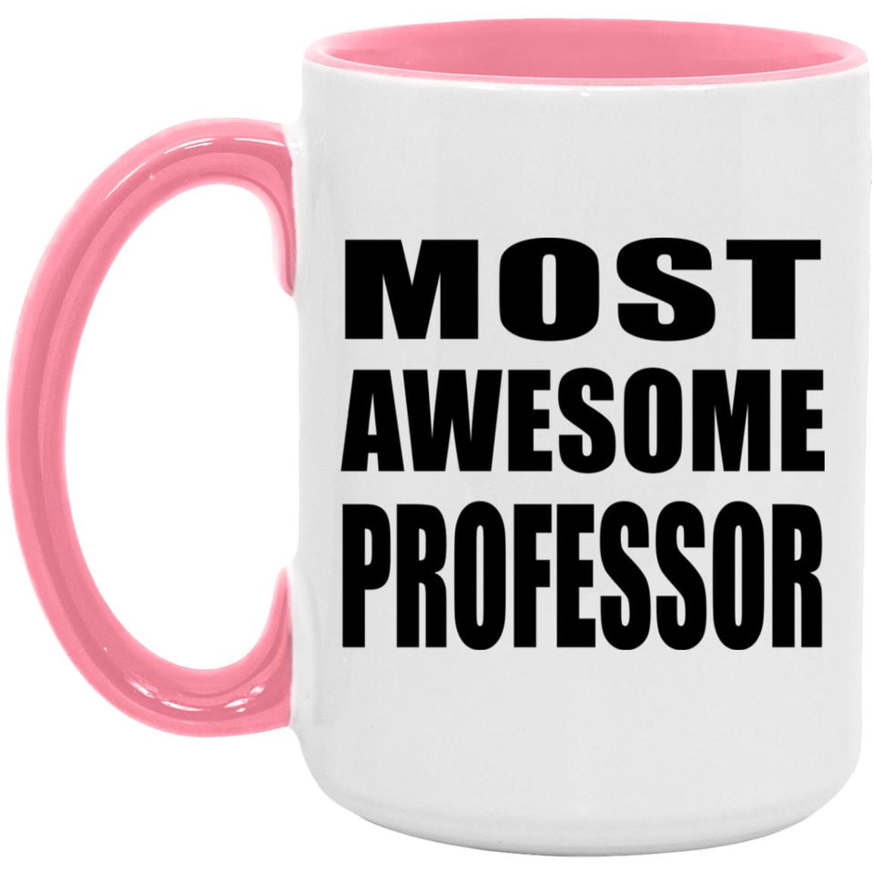 Most Awesome Professor - 15oz Accent Mug Pink