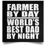 Farmer By Day World's Best Dad By Night - Poster Square