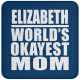Elizabeth World's Okayest Mom - Drink Coaster