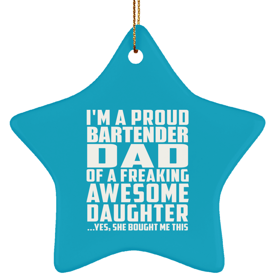Proud Bartender Dad Of Awesome Daughter - Star Ornament