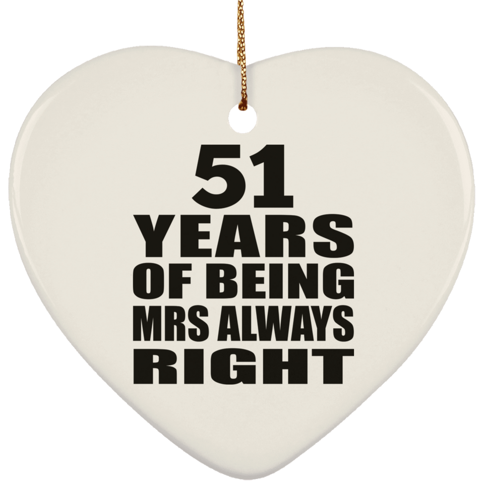 51st Anniversary 51 Years of Being Mrs Always Right - Heart Ornament