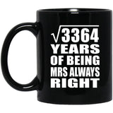 58th Anniversary Square Root of 3364 Years Mrs Always Right - 11oz Coffee Mug Black