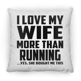 I Love My Wife More Than Running - Throw Pillow