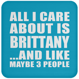 All I Care About Is Brittany - Drink Coaster