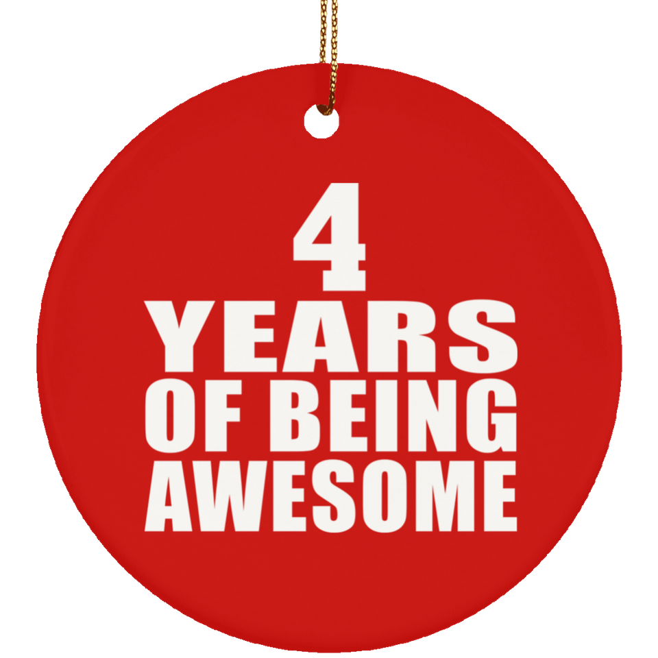 4th Birthday 4 Years Of Being Awesome - Circle Ornament