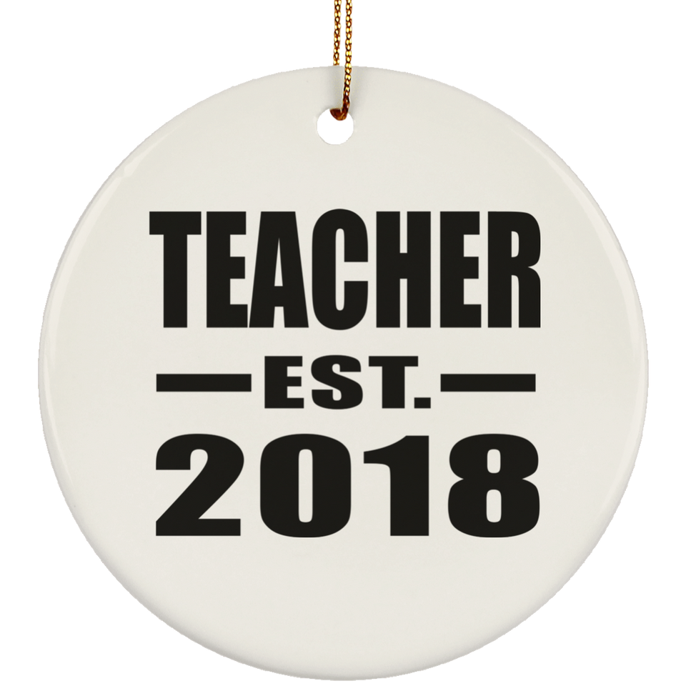 Teacher Established EST. 2018 - Circle Ornament