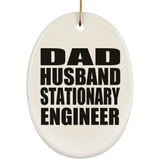 Dad Husband Stationary Engineer - Oval Ornament