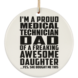 Proud Medical Technician Dad Of Awesome Daughter - Circle Ornament